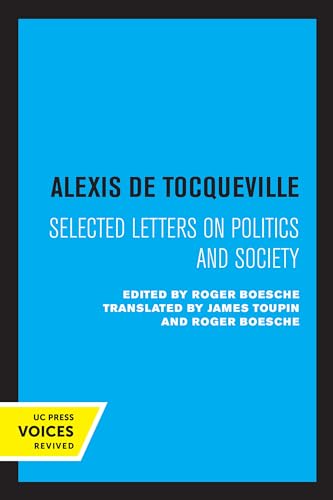 Imagen de archivo de Alexis de Tocqueville: Selected Letters on Politics and Society a la venta por Lucky's Textbooks