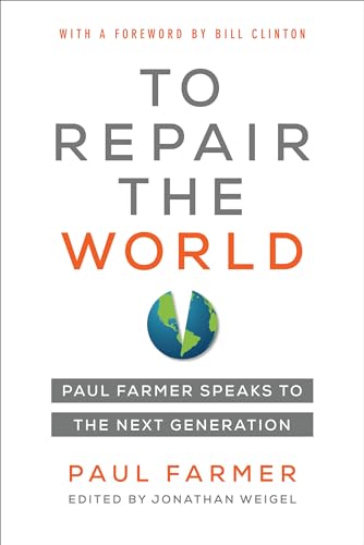 Stock image for To Repair the World: Paul Farmer Speaks to the Next Generation (California Series in Public Anthropology) for sale by SecondSale