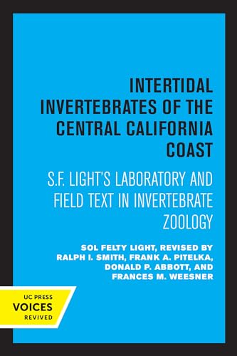 Intertidal Invertebrates of the Central California Coast: S.F. Light's Laboratory and Field Text in Invertebrate Zoology - S. F. Light