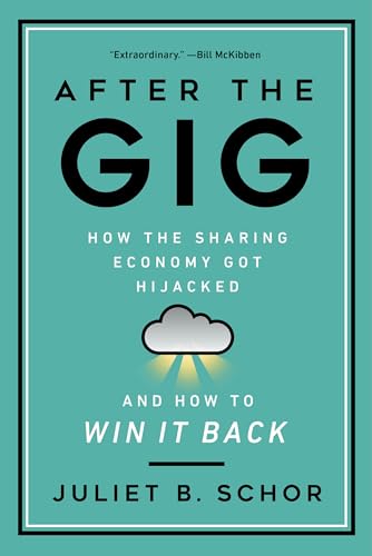 9780520325050: After the Gig: How the Sharing Economy Got Hijacked and How to Win It Back