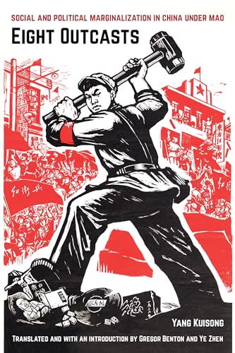 9780520325289: Eight Outcasts: Social and Political Marginalization in China under Mao