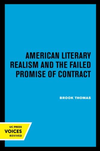 9780520326101: American Literary Realism and the Failed Promise of Contract