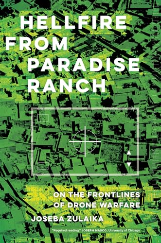 Imagen de archivo de Hellfire from Paradise Ranch : On the Front Lines of Drone Warfare a la venta por Better World Books