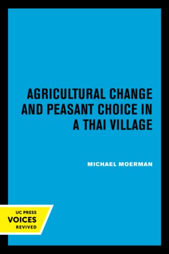 Imagen de archivo de Agricultural Change and Peasant Choice in a Thai Village a la venta por GF Books, Inc.