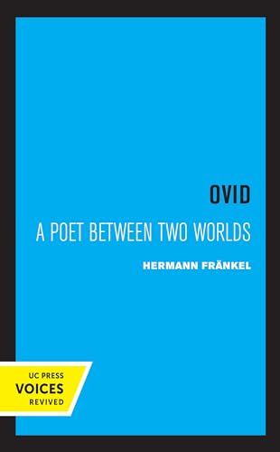 9780520330917: Ovid: A Poet between Two Worlds: 18 (Sather Classical Lectures)