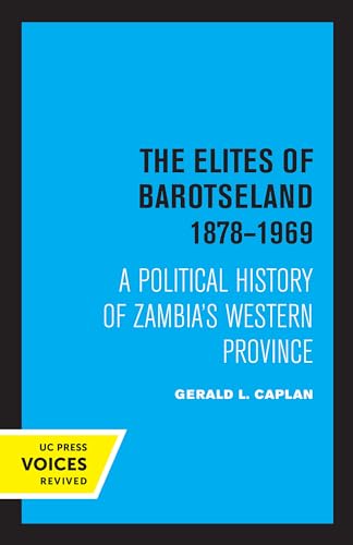 Imagen de archivo de Elites of Barotseland 1878-1969: A Political History of Zambia's Western Province a la venta por Lucky's Textbooks