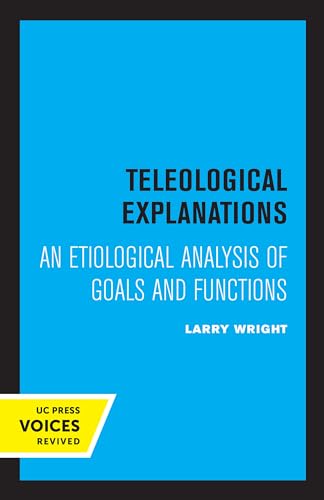 Beispielbild fr Teleological Explanations: An Etiological Analysis of Goals and Functions zum Verkauf von Lucky's Textbooks