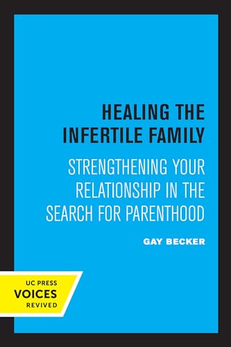 Stock image for Healing The Infertile Family - Strengthening Your Relationship In The Search For Parenthood for sale by GreatBookPrices