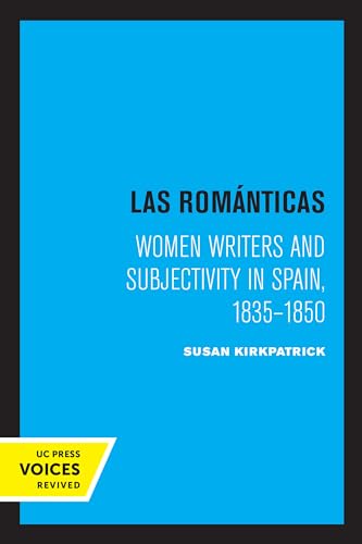 Stock image for Las Romanticas - Women Writers And Subjectivity In Spain, 1835-1850 for sale by GreatBookPrices