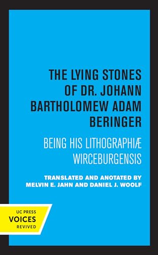 Imagen de archivo de Lying Stones of Dr. Johann Bartholomew Adam Beringer: Being his Lithographiae Wireceburgensis a la venta por Lucky's Textbooks