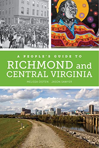 Stock image for A People's Guide to Richmond and Central Virginia (Volume 6) (A People's Guide Series) [Paperback] Ooten, Melissa Dawn; Sawyer, Jason Michael and Lee Schmidt, Kim for sale by Lakeside Books