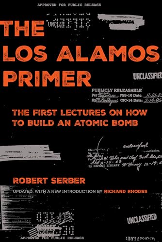Stock image for The Los Alamos Primer: The First Lectures on How to Build an Atomic Bomb, Updated with a New Introduction by Richard Rhodes for sale by Lakeside Books