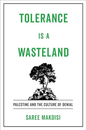 9780520346253: Tolerance Is a Wasteland: Palestine and the Culture of Denial
