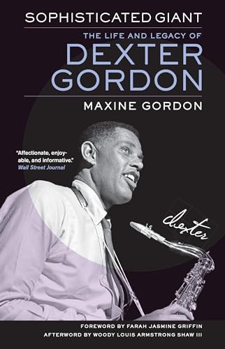 Stock image for Sophisticated Giant: The Life and Legacy of Dexter Gordon for sale by Lakeside Books