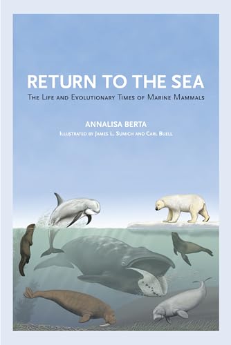 Beispielbild fr Return to the Sea: The Life and Evolutionary Times of Marine Mammals zum Verkauf von Dogtales