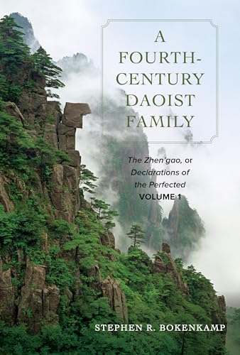 9780520356269: A Fourth-Century Daoist Family: The Zhen’gao, or Declarations of the Perfected, Volume 1