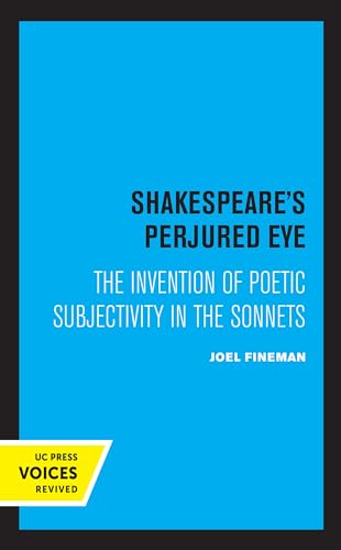 Imagen de archivo de Shakespeare's Perjured Eye: The Invention of Poetic Subjectivity in the Sonnets a la venta por Lucky's Textbooks