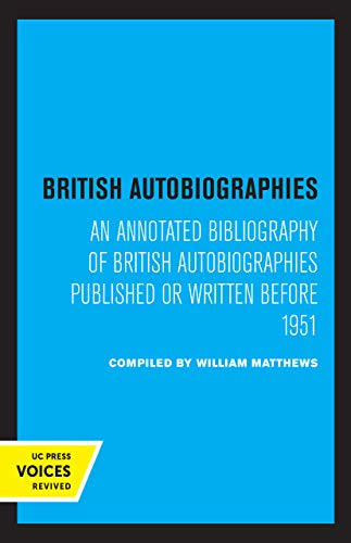 9780520361249: British Autobiographies: An Annotated Bibliography of British Autobiographies Published or Written before 1951