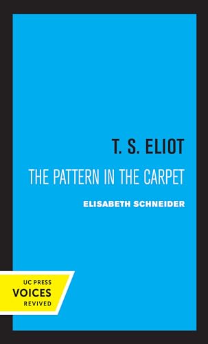 Stock image for T. S. Eliot: The Pattern in the Carpet for sale by Lucky's Textbooks