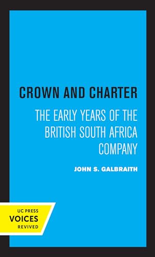 9780520365377: Crown and Charter: The Early Years of the British South Africa Company: 14 (Perspectives on Southern Africa)