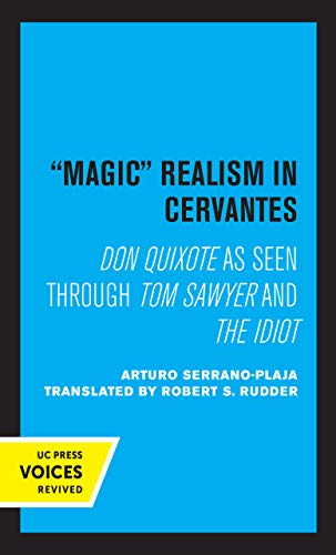Beispielbild fr Magic Realism in Cervantes: Don Quixote as Seen Through Tom Sawyer and The Idiot zum Verkauf von Barsoom Books