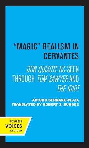 Stock image for Magic Realism in Cervantes: Don Quixote as Seen Through Tom Sawyer and The Idiot for sale by Barsoom Books