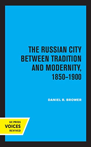 Beispielbild fr The Russian City Between Tradition and Modernity, 1850-1900 zum Verkauf von Blackwell's