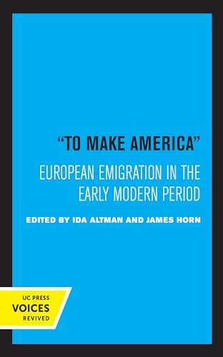 Stock image for To Make America: European Emigration in the Early Modern Period for sale by Kennys Bookstore