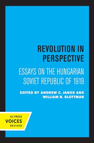 Stock image for Revolution in Perspective: Essays on the Hungarian Soviet Republic (Russian and East European Studies) for sale by Lucky's Textbooks