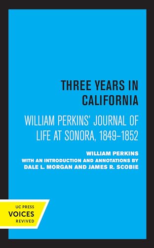 Beispielbild fr William Perkins's Journal of Life at Sonora, 1849-1852: Three Years in California zum Verkauf von Revaluation Books