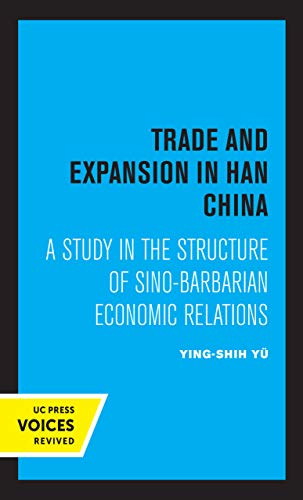 9780520368064: Trade and Expansion in Han China: A Study in the Structure of Sino-Barbarian Economic Relations