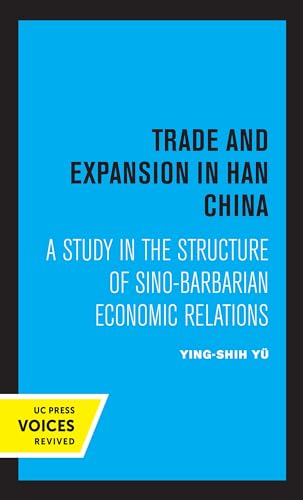 9780520368064: Trade and Expansion in Han China: A Study in the Structure of Sino-Barbarian Economic Relations