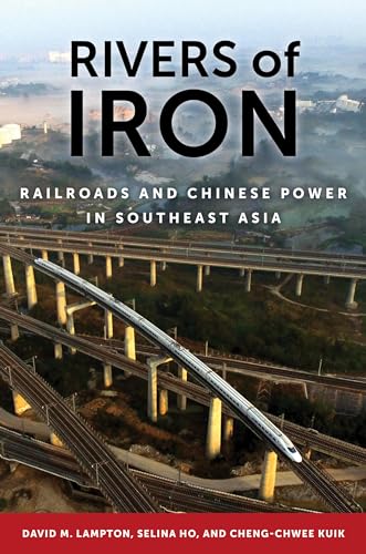 Beispielbild fr Rivers of Iron: Railroads and Chinese Power in Southeast Asia zum Verkauf von Books Unplugged