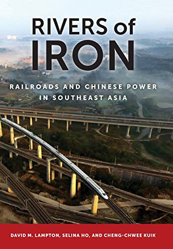 Stock image for Rivers of Iron: Railroads and Chinese Power in Southeast Asia for sale by Books Unplugged