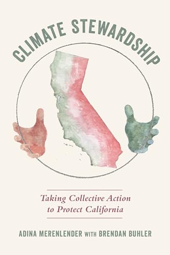 Imagen de archivo de Climate Stewardship: Taking Collective Action to Protect California a la venta por GF Books, Inc.