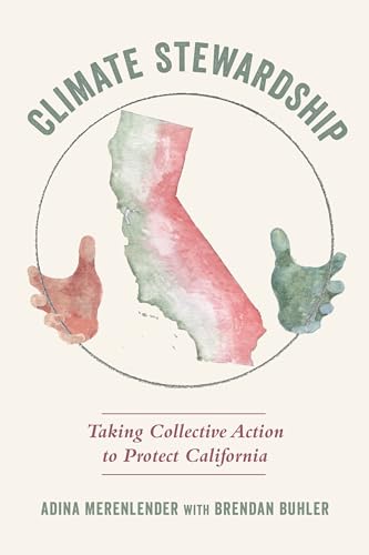 9780520378940: Climate Stewardship: Taking Collective Action to Protect California
