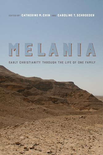 9780520379213: Melania: Early Christianity through the Life of One Family (Volume 3) (Christianity in Late Antiquity)