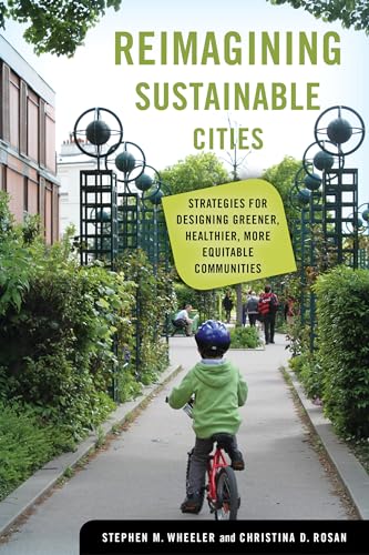 Imagen de archivo de Reimagining Sustainable Cities: Strategies for Designing Greener, Healthier, More Equitable Communities a la venta por Kennys Bookshop and Art Galleries Ltd.