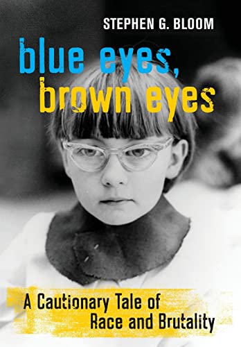 Stock image for Blue Eyes, Brown Eyes: A Cautionary Tale of Race and Brutality for sale by Goodwill of Colorado