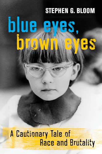 Stock image for Blue Eyes, Brown Eyes: A Cautionary Tale of Race and Brutality for sale by Goodwill of Colorado