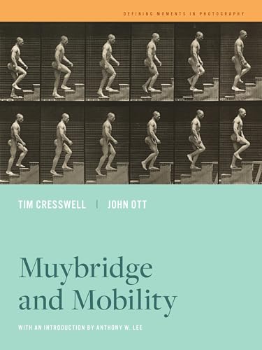 Stock image for Muybridge and Mobility (Volume 6) (Defining Moments in Photography) for sale by Blue Vase Books
