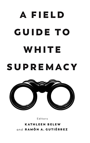 9780520382503: A Field Guide to White Supremacy