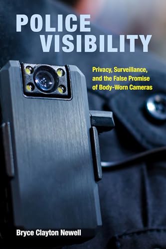 Stock image for Police Visibility: Privacy, Surveillance, and the False Promise of Body-Worn Cameras for sale by GF Books, Inc.