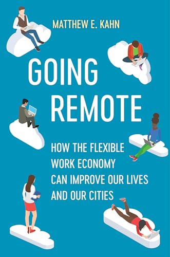 Beispielbild fr Going Remote: How the Flexible Work Economy Can Improve Our Lives and Our Cities zum Verkauf von Books From California