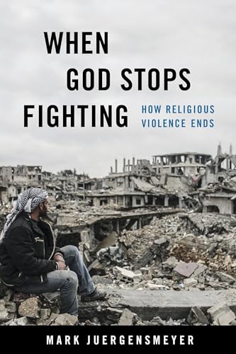 Stock image for When God Stops Fighting: How Religious Violence Ends for sale by HPB-Ruby