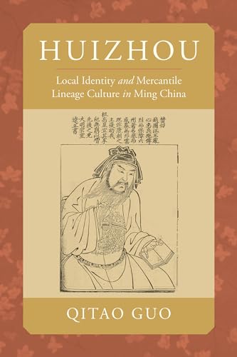 Stock image for Huizhou: Local Identity and Mercantile Lineage Culture in Ming China for sale by Books From California