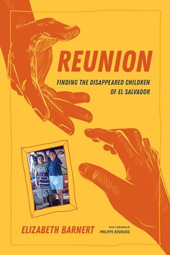 9780520386143: Reunion: Finding the Disappeared Children of El Salvador