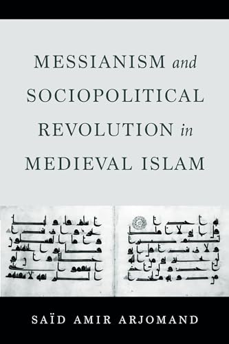 Beispielbild fr Messianism and Sociopolitical Revolution in Medieval Islam zum Verkauf von Books From California