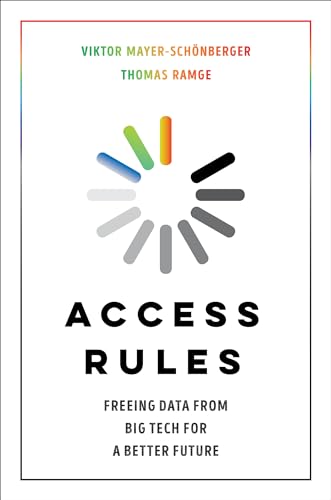 Beispielbild fr Access Rules : Freeing Data from Big Tech for a Better Future zum Verkauf von Better World Books