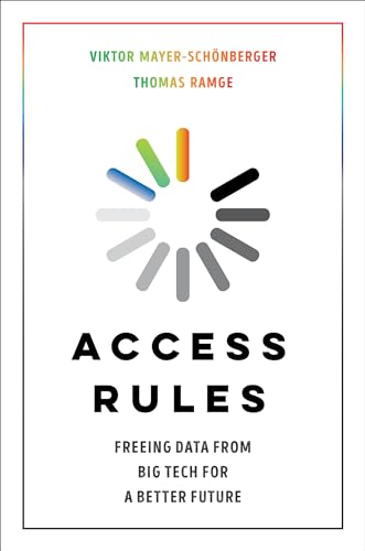 Imagen de archivo de Access Rules: Freeing Data from Big Tech for a Better Future a la venta por KuleliBooks